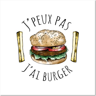 J'peux pas j'ai Burger Posters and Art